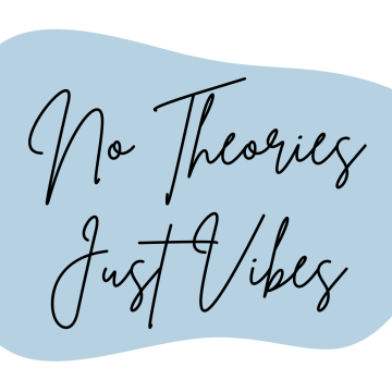 No Theories, Just Vibes Sticker